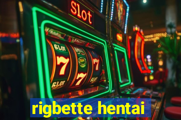 rigbette hentai